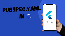 🔹آشنایی با pubspec.yaml در Flutter