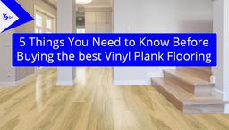 5 نکته که باید قبل از  خریدن vinyl flooring دانست