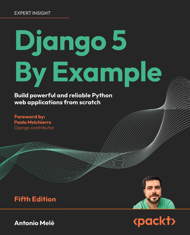 کتاب جنگو ۵ با مثال - Django 5 By Example اثر آنتونیو مله