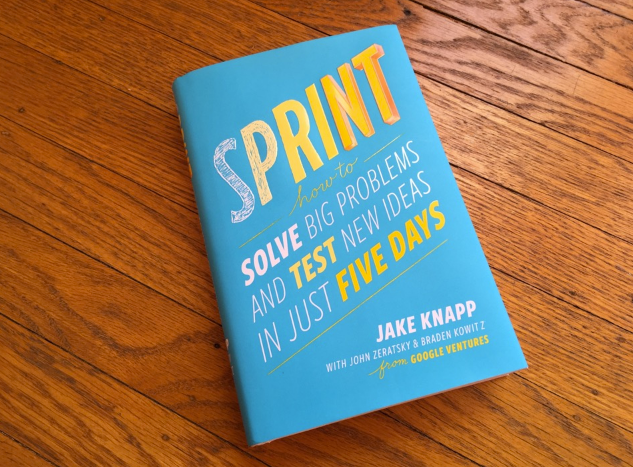 Sprint: How to Solve Big Problems and Test New Ideas in Just Five Days