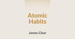 راز موفقیت‌های بزرگ در کارهای کوچک است! مروری بر کتاب عادت‌های اتمی