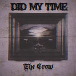 Did My Time (The Crow)