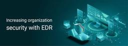 افزایش امنیت سازمان با EDR