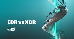 تفاوت ESET EDR و ESET XDR چیست؟