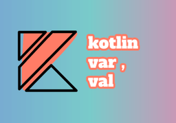 فرق var با val در کاتلین + نحوه تعریف متغیرها در کاتلین : آموزش کاتلین (قسمت 3)