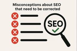 افسانه‌های رایج سئو که بهتر است همین امروز کنارشان بگذارید