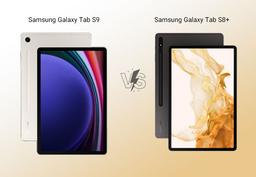 مقایسه تبلت سامسونگ S9 پلاس و S8 پلاس؛ کدام یک بهتر است؟