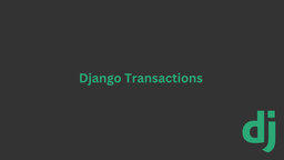 Django Transactions