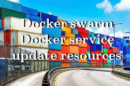 افزایش و کاهش دادن منابع service از طریق داکر API
