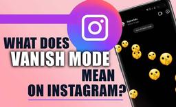 What Does Vanish Mode Mean on Instagram?