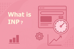 پارامتر INP چیست؟ چطور INP را بهینه کنیم؟