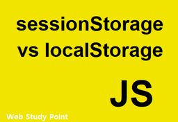 معرفی ، تفاوت ها و شباهت های localStorage و sessionStorage  در جاوا اسکریپت