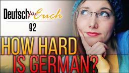آیا یادگیری زبان آلمانی سخت است؟ مدت زمان یادگیری چقدر است؟