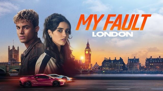 فیلم My Fault: London 2025 اشتباه من: لندن