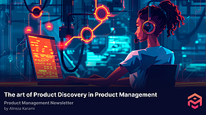 چگونه یک محصول را کشف کنیم؟ هنر Product Discovery در مدیریت محصول