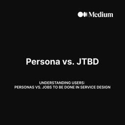 پرسوناها در مقابل JTBD در طراحی سرویس