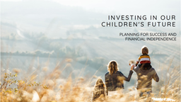 برنامه‌ریزی برای آیندۀ فرزندان؛ سرمایه‌گذاری برای موفقیت و استقلال مالی