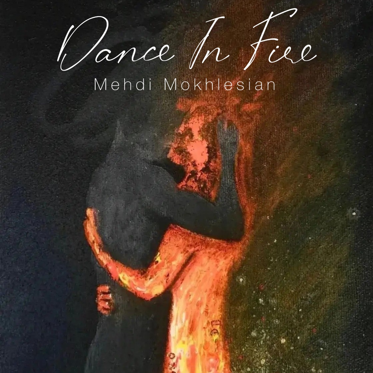 Mehdi Mokhlesian - Dance In Fire