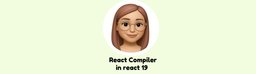 React Compiler در React 19