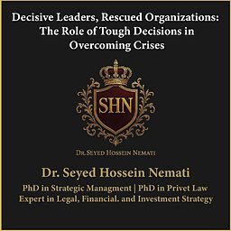 Decisive Leaders, Rescued Organizations: The Role of Tough Decisions in Overcoming Crises