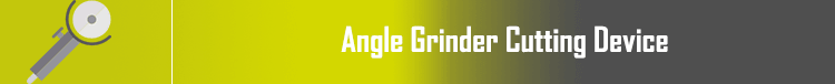 Angle Grinder Cutting Device - دستگاه فرز