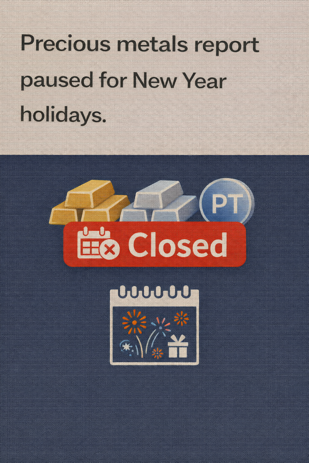 تعطیلی گزارش فلزات گرانبها به مناسبت تعطیلات سال نو