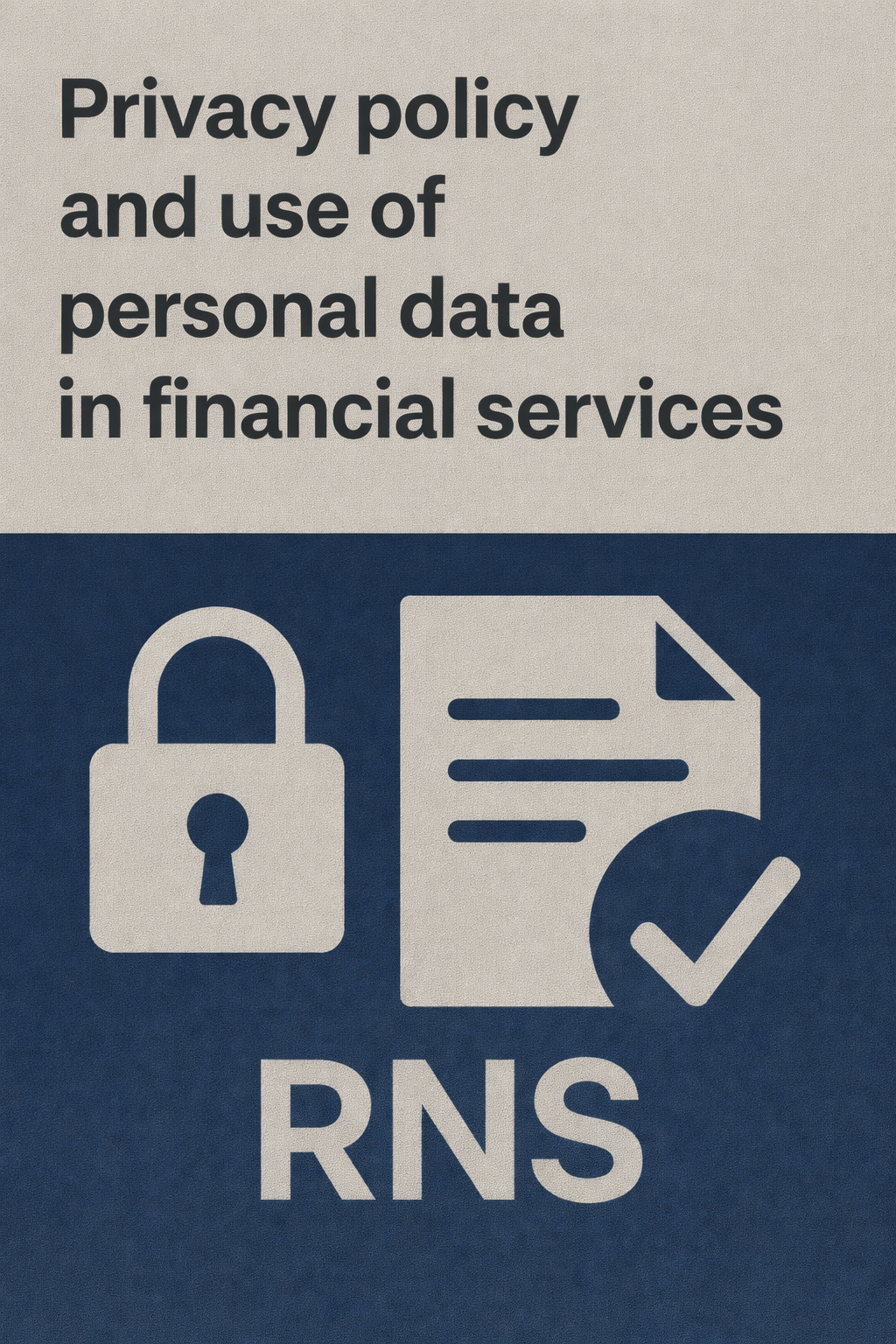 سیاست حفظ حریم خصوصی و استفاده از دادههای شخصی در خدمات مالی RNS