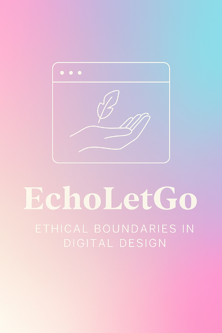 🌬️ EchoLetGo | مرزهای اخلاقی در طراحی دیجیتال