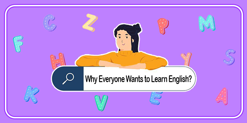 Why everyone wants to learn English?