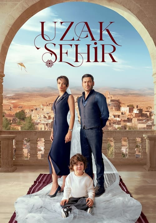 سریال Uzak Sehir - شهر دور