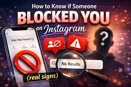 از کجا بفهمیم که کسی ما را در اینستاگرام بلاک کرده است