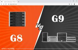تفاوت سرور نسل G9 و G8؛ کدام نسل بهتر است؟