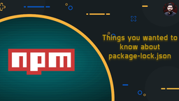 چیزهایی که می خواستید در مورد package-lock.json بدانید اما  ترسیدید که بپرسید