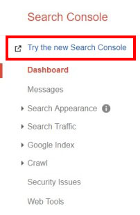 در منوی گوگل وبمستر تولز قدیمی، بر روی گزینه Try the new Search Console کلیک کنید.