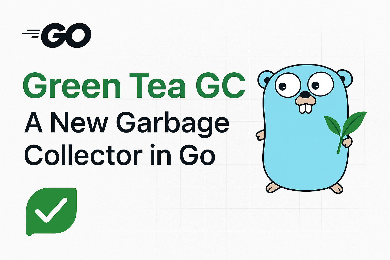 Green Tea Garbage Collector