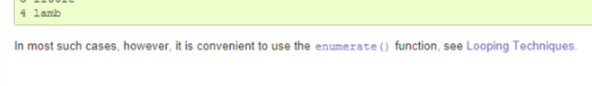 In most cases, however, it is convenient to use the enumerate() function.