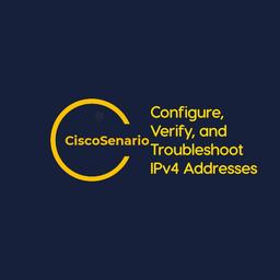 CCNA-Lab 1. Configure, Verify, and Troubleshoot IPv4 Addresses