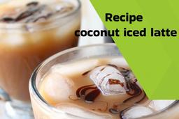 دستور العمل نارگیل لاته (سرد و گرم) – دستور غذای استارباکس در خانه 2022