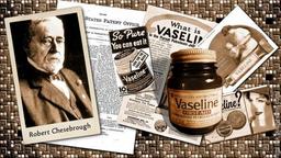 داستان اختراع وازلین